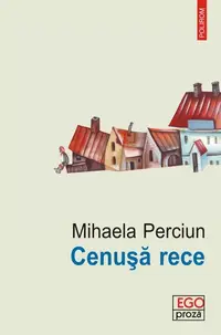 Cenuşă rece - Paperback brosat - Mihaela Perciun