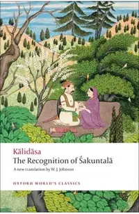 The Recognition of Sakuntala: A Play in Seven Acts