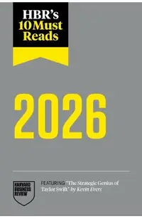 Hbr's 10 Must Reads 2026: The Definitive Management Ideas of the Year from Harvard Business Review (Featuring the Strategic Genius of Taylor Swift by