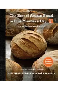 The Best of Artisan Bread in Five Minutes a Day: Favorite Recipes from Breadin5