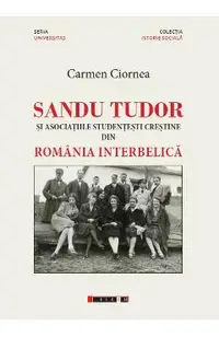 Sandu Tudor si asociatiile studentesti crestine din Romania interbelica