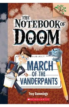 March of the Vanderpants: A Branches Book (the Notebook of Doom #12), Volume 12