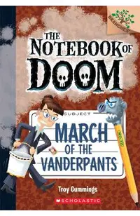 March of the Vanderpants: A Branches Book (the Notebook of Doom #12), Volume 12