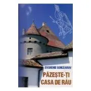 Pazeste-ti casa de rau