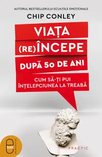 Viața (re)începe după 50 de ani. Cum să-ți pui înțelepciunea la treabă (epub)