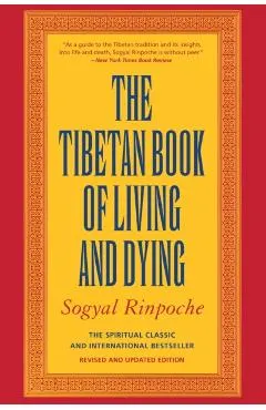 The Tibetan Book of Living and Dying: The Spiritual Classic & International Bestseller: 20th Anniversary Edition