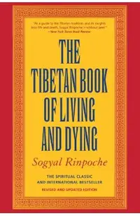 The Tibetan Book of Living and Dying: The Spiritual Classic & International Bestseller: 20th Anniversary Edition