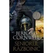 Ultimul regat. Seniorul razboinic