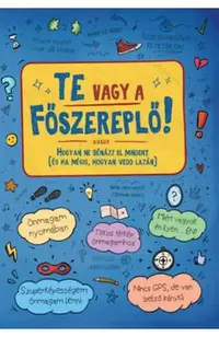 Te vagy a foszereplo!