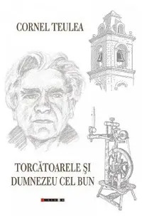 Torcatoarele si Dumnezeu cel bun