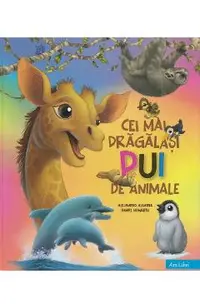 Cei mai dragalasi pui de animale