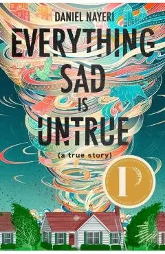 Everything Sad Is Untrue (a True Story)