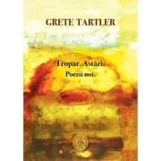 Tropar. Astazi. Poezii noi