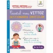 Caietul meu Vittoz. Gestionarea emotiilor