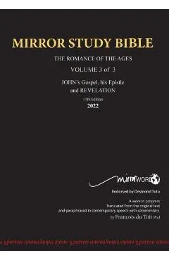 11th Edition MIRROR STUDY BIBLE VOLUME 3 of 3 John's Writings; Gospel; Epistle & Apocalypse