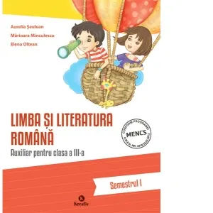 Limba si literatura romana. Auxiliar pentru clasa a III-a, semestrul I