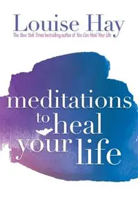 Meditations to Heal Your Life