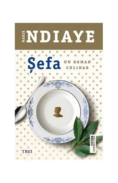 Șefa. Un roman culinar - Paperback brosat - Marie Ndiaye