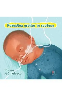 Povestea eroilor in scutece