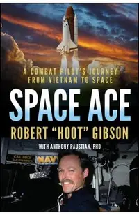 Space Ace: A Combat Pilot's Journey from Vietnam to Space