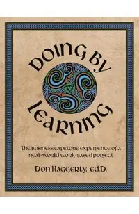 Doing by Learning: The Business Capstone Experience of a Real World, Work-based Project
