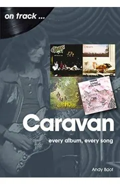 Caravan: Every Album, Every Song