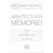 Arhitectura memoriei. Studii de istorie literara clasica si contemporana