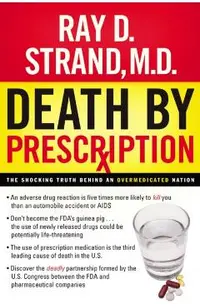 Death by Prescription: The Shocking Truth Behind an Overmedicated Nation