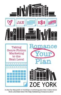 Romance Your Plan: Taking Genre Fiction Marketing to the Next Level