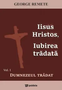 Iisus Hristos, iubirea tradata