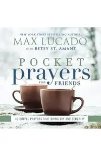 Pocket Prayers for Friends: 40 Simple Prayers That Bring Joy and Serenity