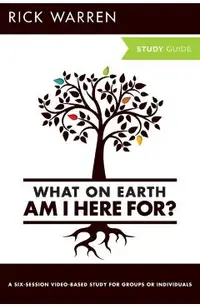 What on Earth Am I Here For? Study Guide