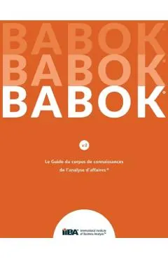 Le Guide du Business Analysis Body of Knowledge(R) (Guide BABOK(R))