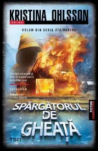 Spargatorul de gheata. Seria Strindberg Vol.2