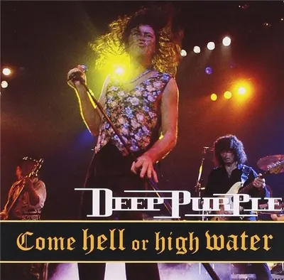 Come Hell Or High Water Live