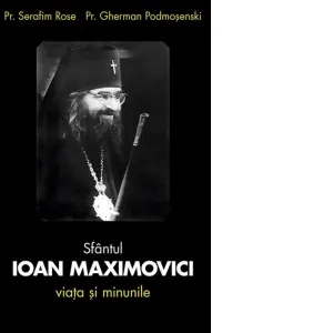 Sfantul Ioan Maximovici, Viata si minunile