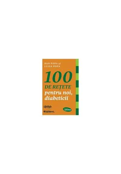 100 de retete pentru noi, diabeticii