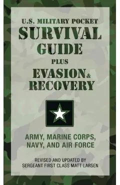 U.S. Military Pocket Survival Guide: Plus Evasion & Recovery - U S Army Marine Corps Navy And Air Force