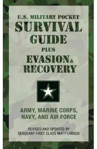U.S. Military Pocket Survival Guide: Plus Evasion & Recovery - U S Army Marine Corps Navy And Air Force