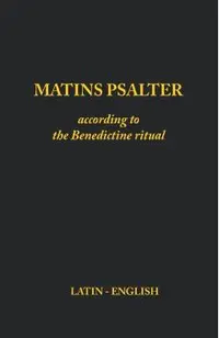 Matins Psalter: According to the Benedictine Ritual