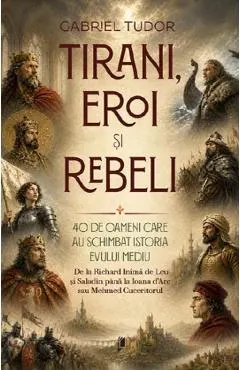 Tirani, eroi si rebeli