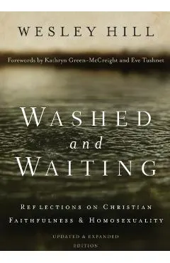 Washed and Waiting: Reflections on Christian Faithfulness and Homosexuality