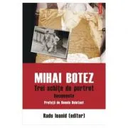 Mihai Botez. Trei schite de portret. Documente