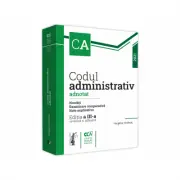 Codul administrativ adnotat. Noutati. Examinare comparativa. Note explicative. 2021. Editia a III-a, revazuta si adaugita