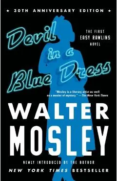 Devil in a Blue Dress (30th Anniversary Edition), 1: An Easy Rawlins Novel