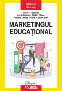 Marketingul educaţional - Paperback brosat - Ion Albulescu, Cătălin Glava, Adriana Denisa Manea, Cristian Stan