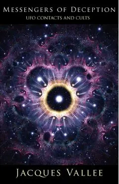 Messengers of Deception: UFO Contacts and Cults
