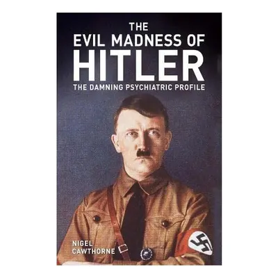 The Evil Madness of Hitler