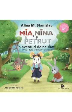 Mia, Nina si Petrut in aventuri de neuitat!