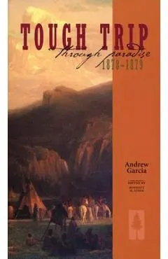 Tough Trip Through Paradise 1878-1879